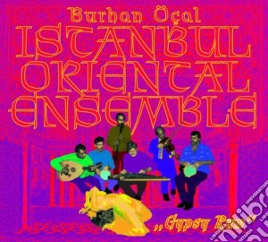 Burhan Ocal And Istanbul Oriental - Gypsy Rum cd musicale di Istanbul oriental en