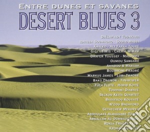 Desert Blues 3 - Entre Dunes Et Savanes (2 Cd) cd musicale di ARTISTI VARI