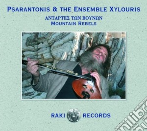 Psarantonis / Ensemble Xylouris - Mountain Rebels cd musicale di Psarantonis & xylour