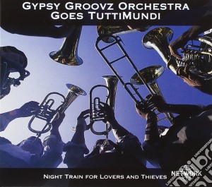 Gypsy Groovz Orchestra - Goes Tuttimundi cd musicale di Gypsy groovz orchest