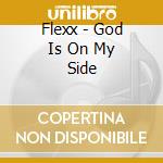 Flexx - God Is On My Side cd