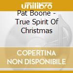 Pat Boone - True Spirit Of Christmas cd