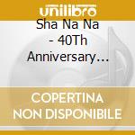 Sha Na Na - 40Th Anniversary Collector'S cd