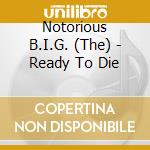 Notorious B.I.G. (The) - Ready To Die cd