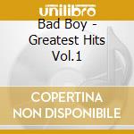 Bad Boy - Greatest Hits Vol.1 cd