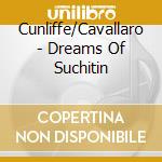 Cunliffe/Cavallaro - Dreams Of Suchitin cd