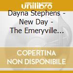 Dayna Stephens - New Day - The Emeryville Sessions Vol 3 cd