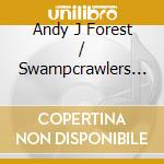 Andy J Forest / Swampcrawlers - Live At The 2025 New Orleans Jazz & Heritage cd