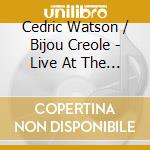 Cedric Watson / Bijou Creole - Live At The 2025 New Orleans Jazz & Heritage cd