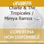 Charlie & The Tropicales / Mireya Ramos - Live At The 2025 New Orleans Jazz & Heritage cd