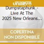 Dumpstaphunk - Live At The 2025 New Orleans Jazz & Heritage cd