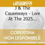 J & The Causeways - Live At The 2025 New Orleans Jazz & Heritage cd