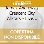 James Andrews / Crescent City Allstars - Live At The 2025 New Orleans Jazz & Heritage cd