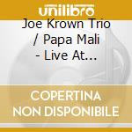 Joe Krown Trio / Papa Mali - Live At The 2025 New Orleans Jazz & Heritage cd