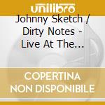Johnny Sketch / Dirty Notes - Live At The 2025 New Orleans Jazz & Heritage cd