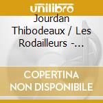 Jourdan Thibodeaux / Les Rodailleurs - Live At The 2025 New Orleans Jazz & Heritage cd