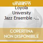 Loyola University Jazz Ensemble - Live At The 2025 New Orleans Jazz & Heritage cd