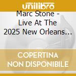 Marc Stone - Live At The 2025 New Orleans Jazz & Heritage cd