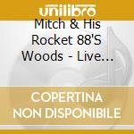 Mitch & His Rocket 88'S Woods - Live At The 2025 New Orleans Jazz & Heritage cd