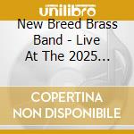 New Breed Brass Band - Live At The 2025 New Orleans Jazz & Heritage cd