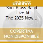 Soul Brass Band - Live At The 2025 New Orleans Jazz & Heritage cd