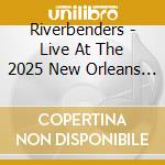 Riverbenders - Live At The 2025 New Orleans Jazz & Heritage cd