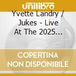Yvette Landry / Jukes - Live At The 2025 New Orleans Jazz & Heritage cd