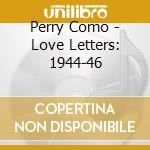 Perry Como - Love Letters: 1944-46 cd
