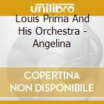Louis Prima And His Orchestra - Angelina cd