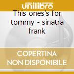 This ones's for tommy - sinatra frank cd