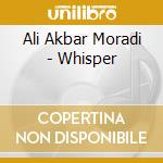 Ali Akbar Moradi - Whisper cd