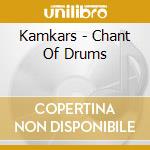 Kamkars - Chant Of Drums cd