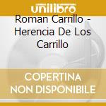 Roman Carrillo - Herencia De Los Carrillo cd