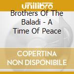 Brothers Of The Baladi - A Time Of Peace cd musicale di Brothers Of The Baladi