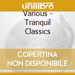 Various - Tranquil Classics cd