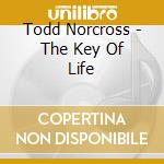 Todd Norcross - The Key Of Life cd