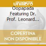 Oopapada Featuring Dr. Prof. Leonard King - Big Fahrenheit In Detroit (2 Cd) cd musicale di Oopapada Featuring Dr. Prof. Leonard King