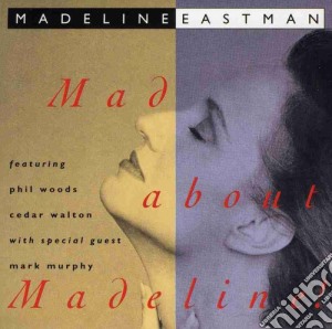 Madeline Eastman - Mad About Madeline cd musicale di Madeline Eastman
