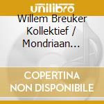 Willem Breuker Kollektief  / Mondriaan String - Sensemaya cd