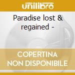 Paradise lost & regained - cd