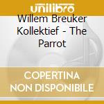 Willem Breuker Kollektief - The Parrot cd
