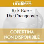 Rick Roe - The Changeover cd