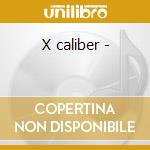 X caliber - cd