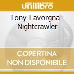 Tony Lavorgna - Nightcrawler cd