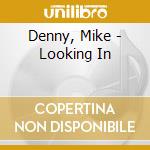 Denny, Mike - Looking In cd