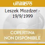 Leszek Mozdzer - 19/9/1999 cd