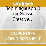 Bob Magnuson & Lou Grassi - Creative Catalysts cd