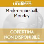 Mark-n-marshall: Monday