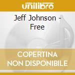 Jeff Johnson - Free cd