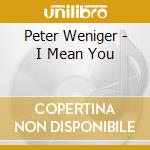Peter Weniger - I Mean You